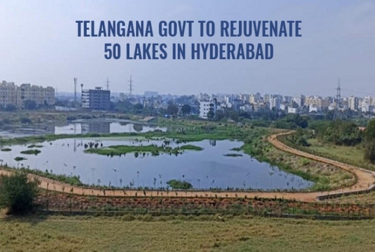 Hyderabads 47 Lakes to Be Rejuvenated