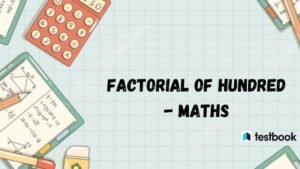 Factorial 100 Explained Completely